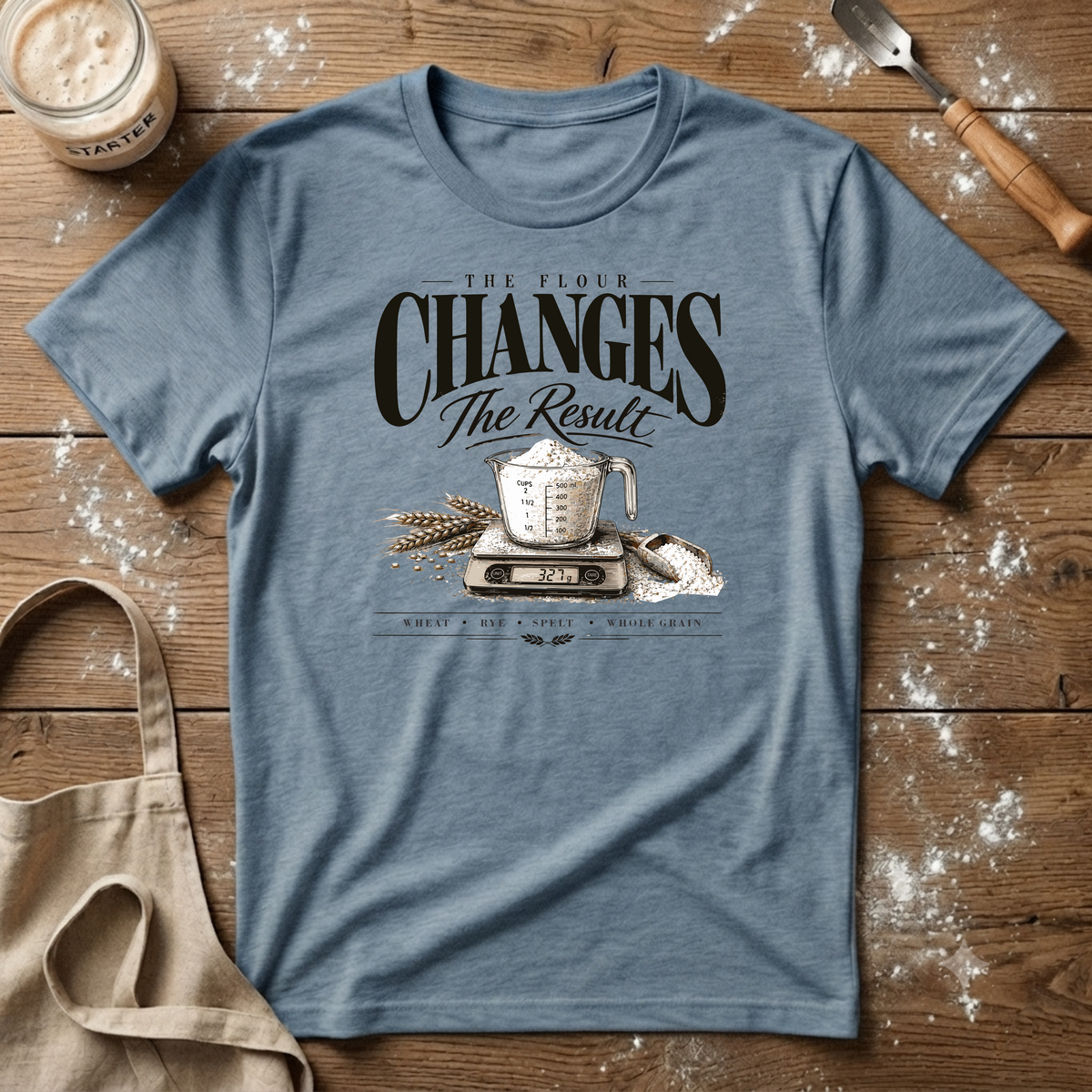 Flour Changes the Result T-Shirt