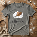 This was Intentional T-Shirt