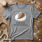This was Intentional T-Shirt