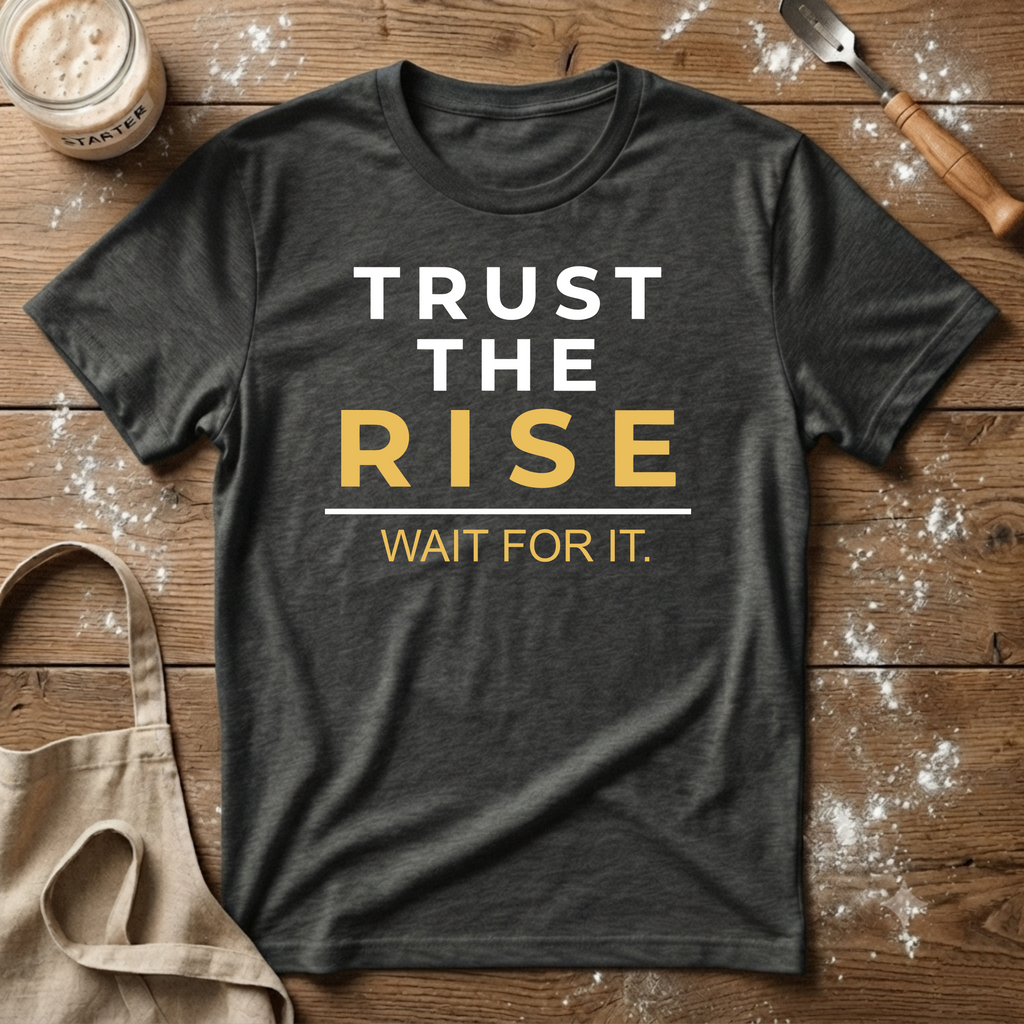 Trust the Rise Wait T-Shirt