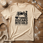 Turning Discard into Gold T-Shirt