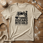 Turning Discard into Gold T-Shirt