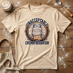 Unacceptable Crumb Behavior T-Shirt