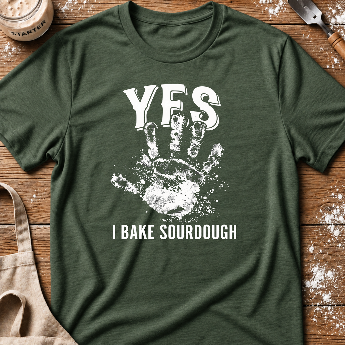 Yes I Bake Sourdough T-Shirt