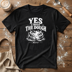 Yes I Trust the Dough T-Shirt