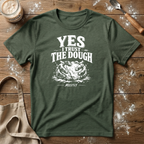 Yes I Trust the Dough T-Shirt