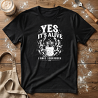 Yes It's Alive T-Shirt